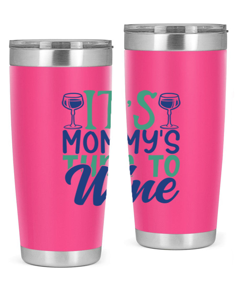 its mommys turn to wine 189#- wine- Tumbler