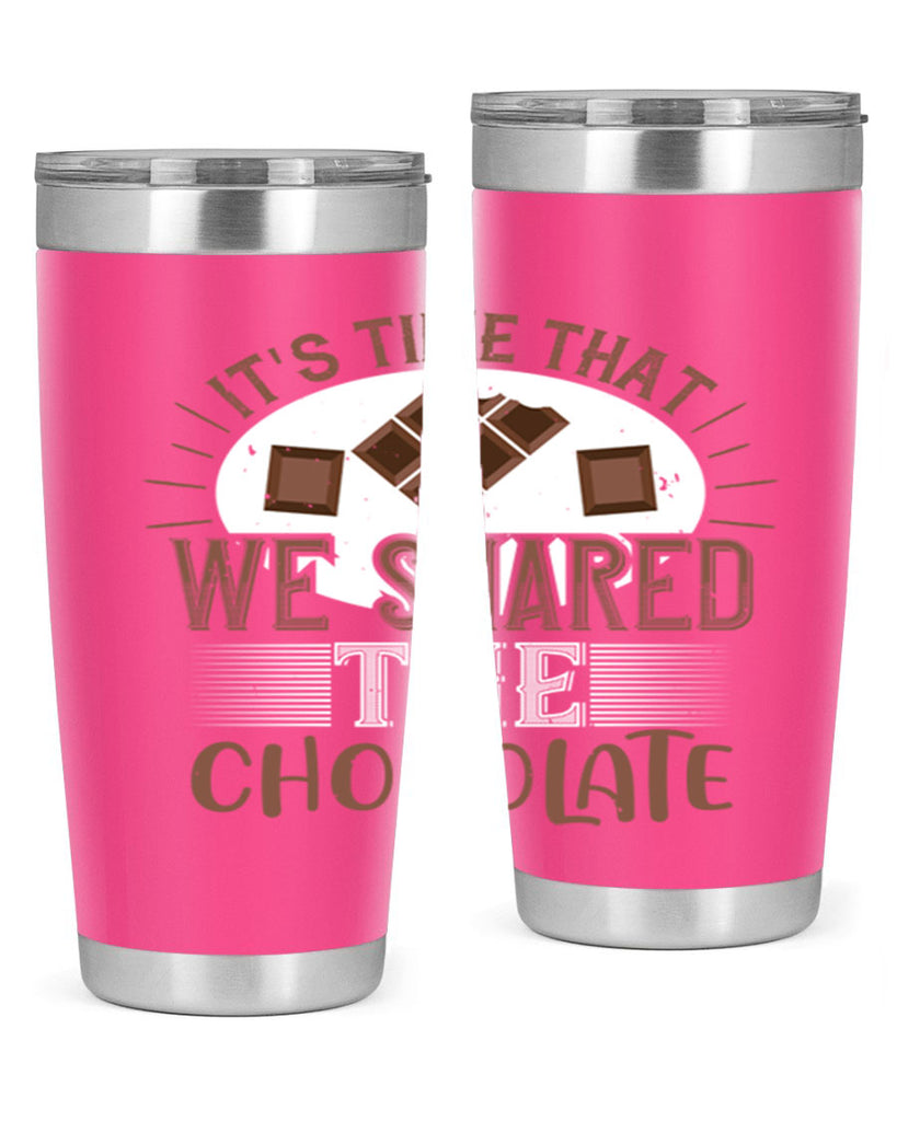 its time that we shared the chocolate 27#- chocolate- Tumbler