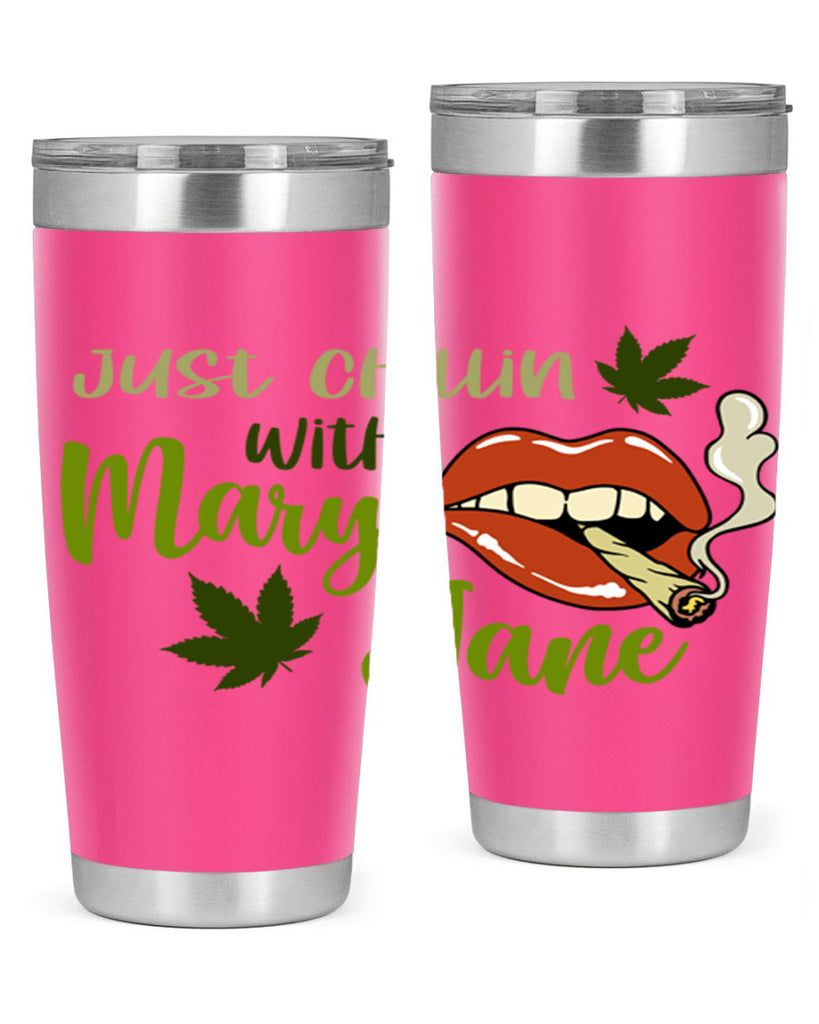 just chillin with mary jane 167#- marijuana- Tumbler