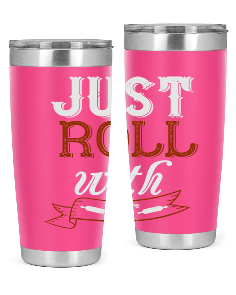 just roll with it 21#- cooking- Tumbler