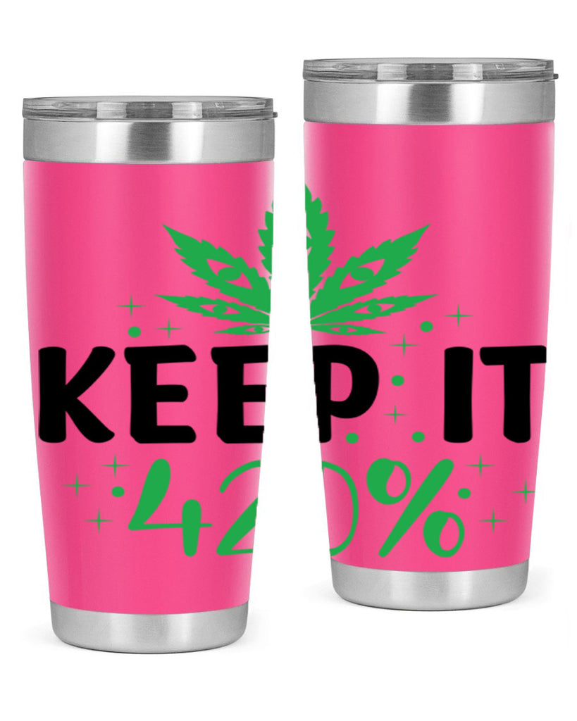 keep it four twenty percent 176#- marijuana- Tumbler