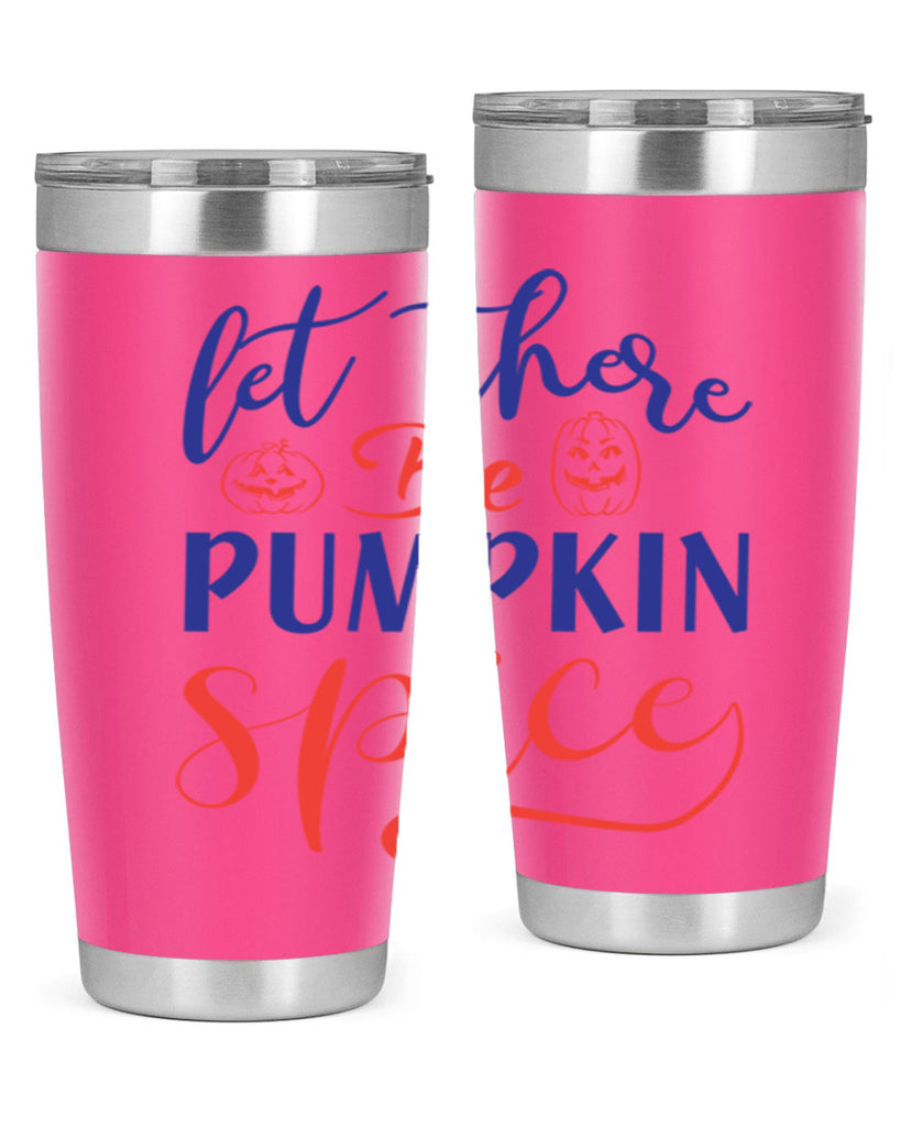 let there be pumpkin spice 401#- fall- Tumbler
