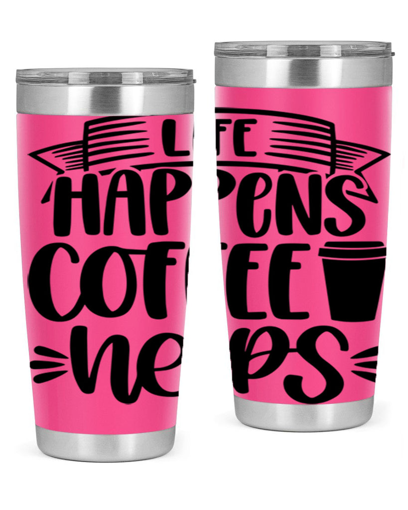 life happens coffee helps 75#- coffee- Tumbler