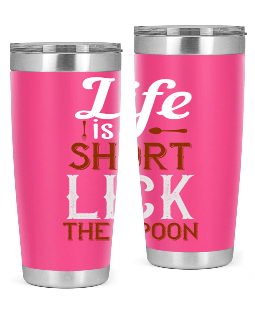 life is short lick the spoon 19#- cooking- Tumbler