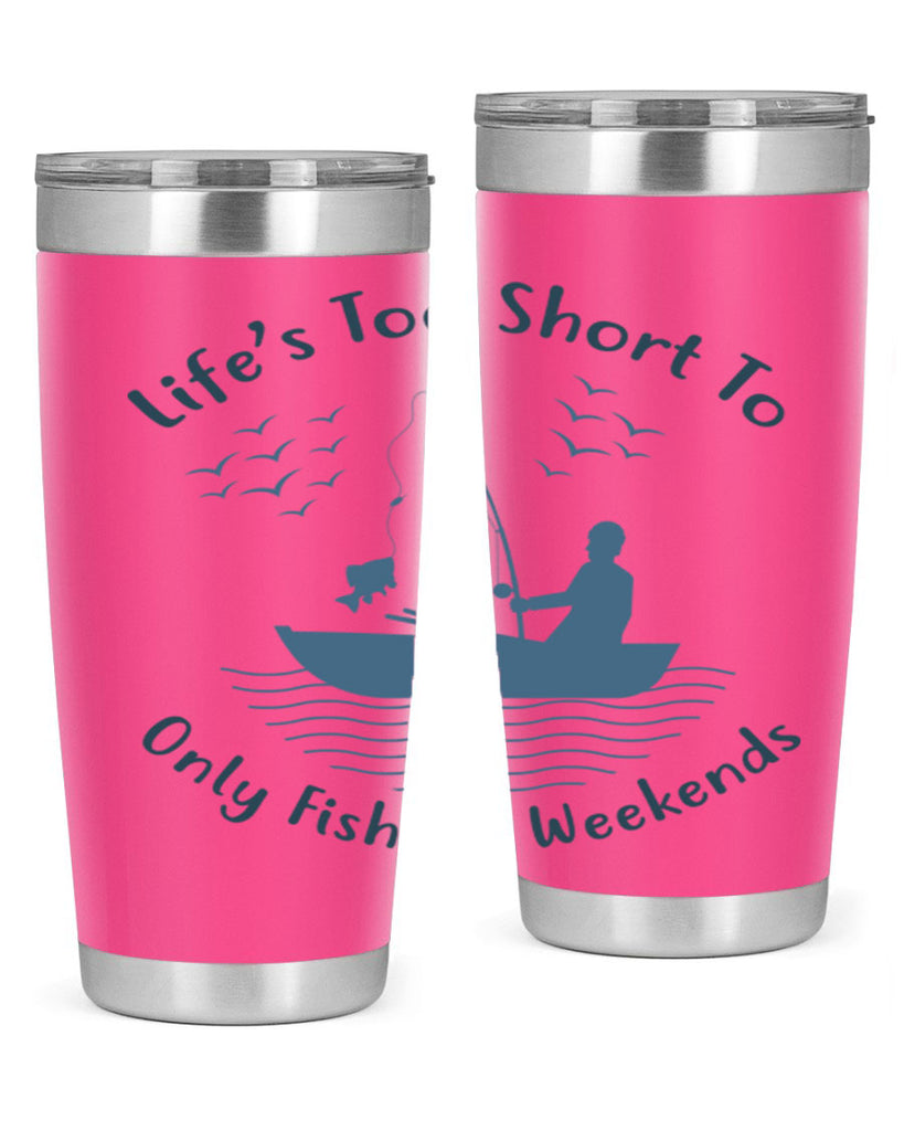 lifes too short 63#- fishing- Tumbler