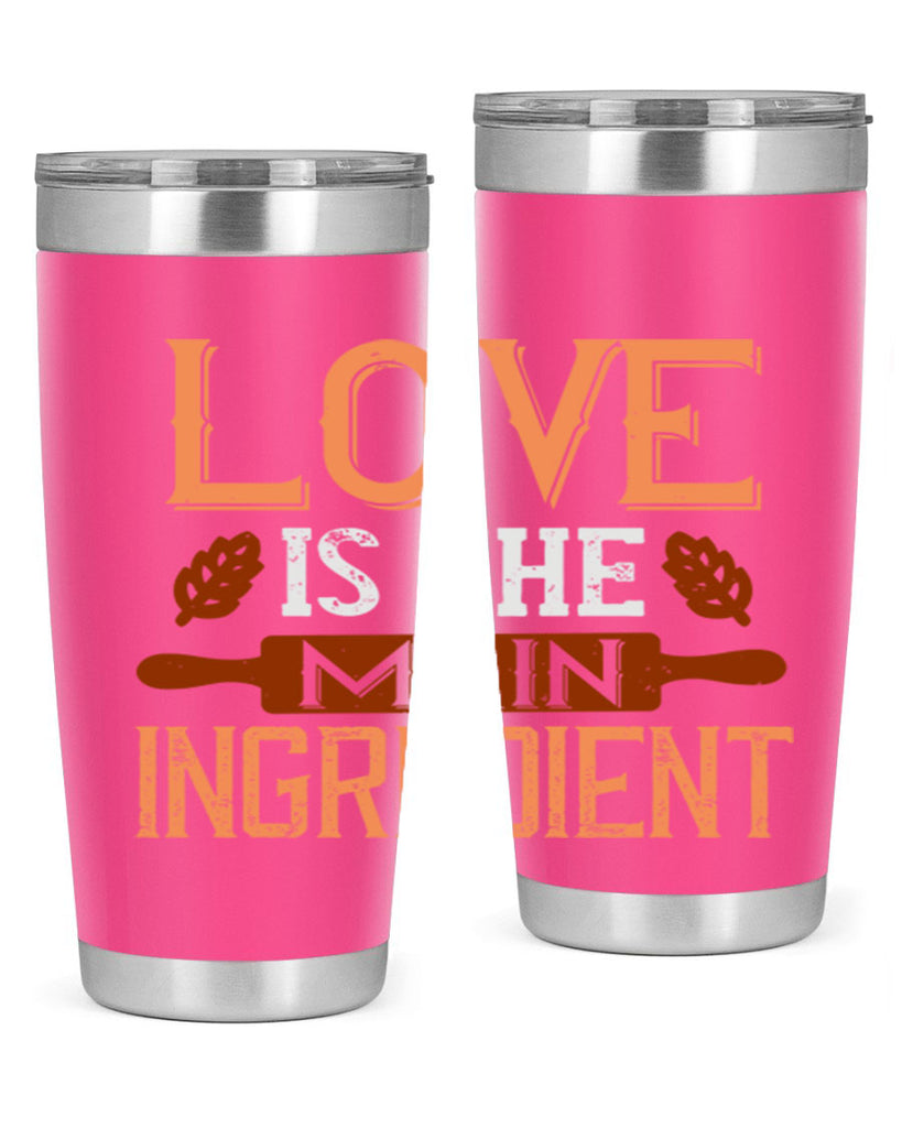 love is the main ingredient 18#- cooking- Tumbler