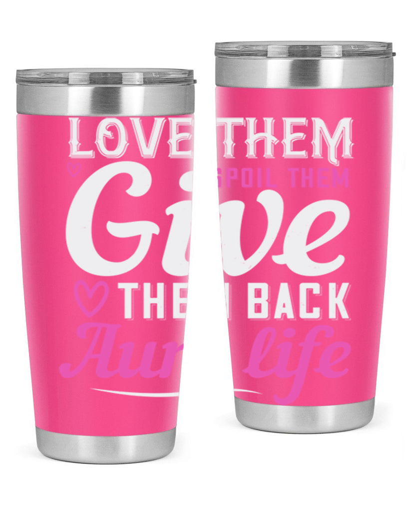 love them spoil them give them back aunt life Style 40#- aunt- Tumbler