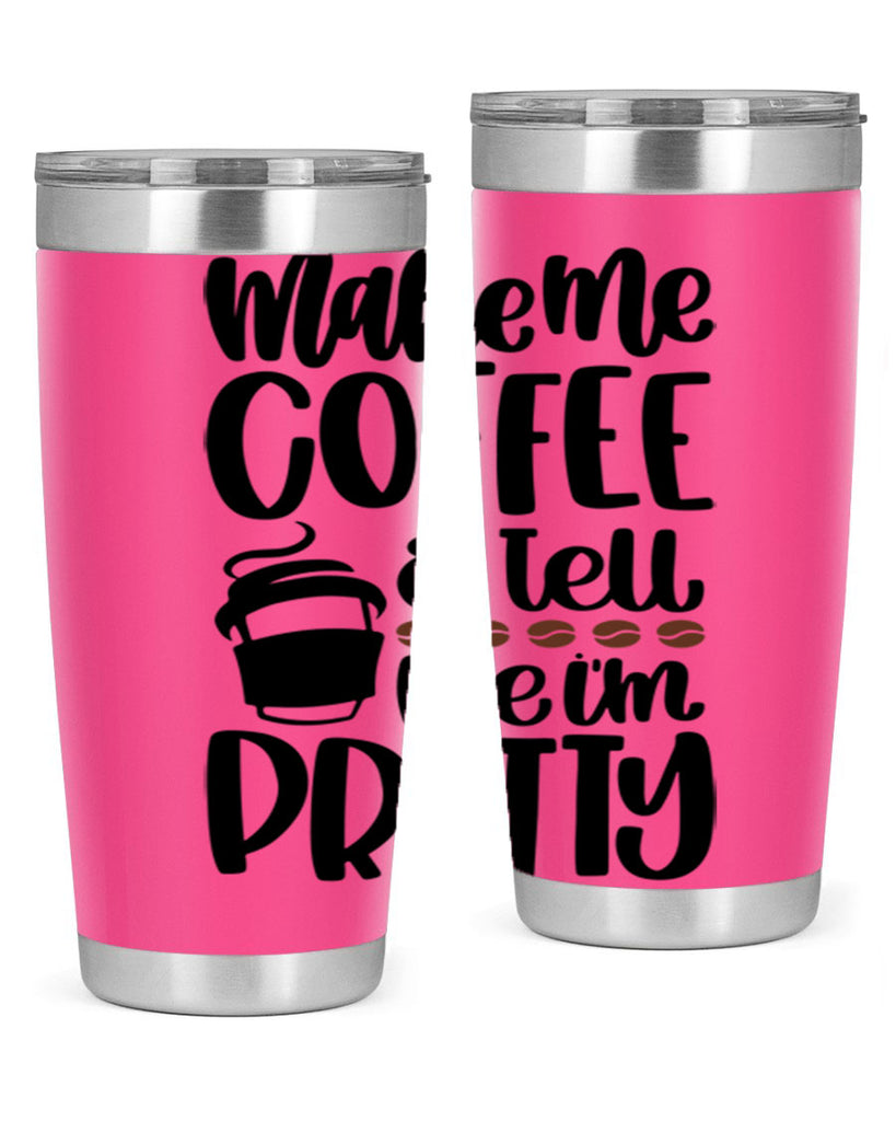 make me coffee tell 69#- coffee- Tumbler