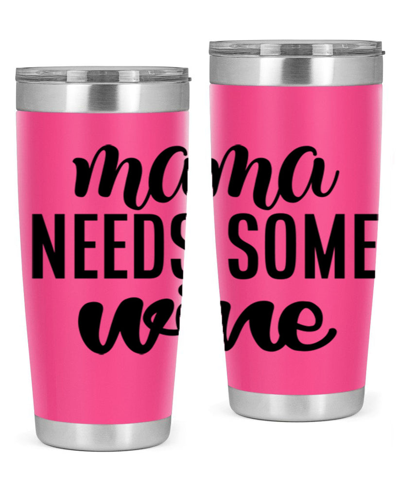 mama needs some wine 183#- wine- Tumbler