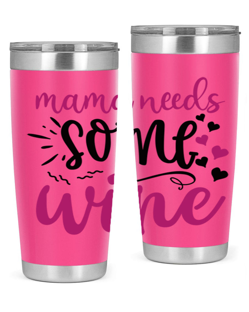 mama needs some wine 184#- wine- Tumbler