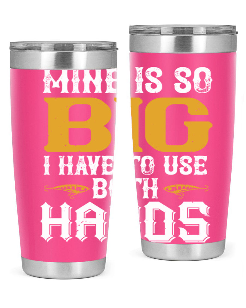 mine is so big i have to use both hands 50#- fishing- Tumbler