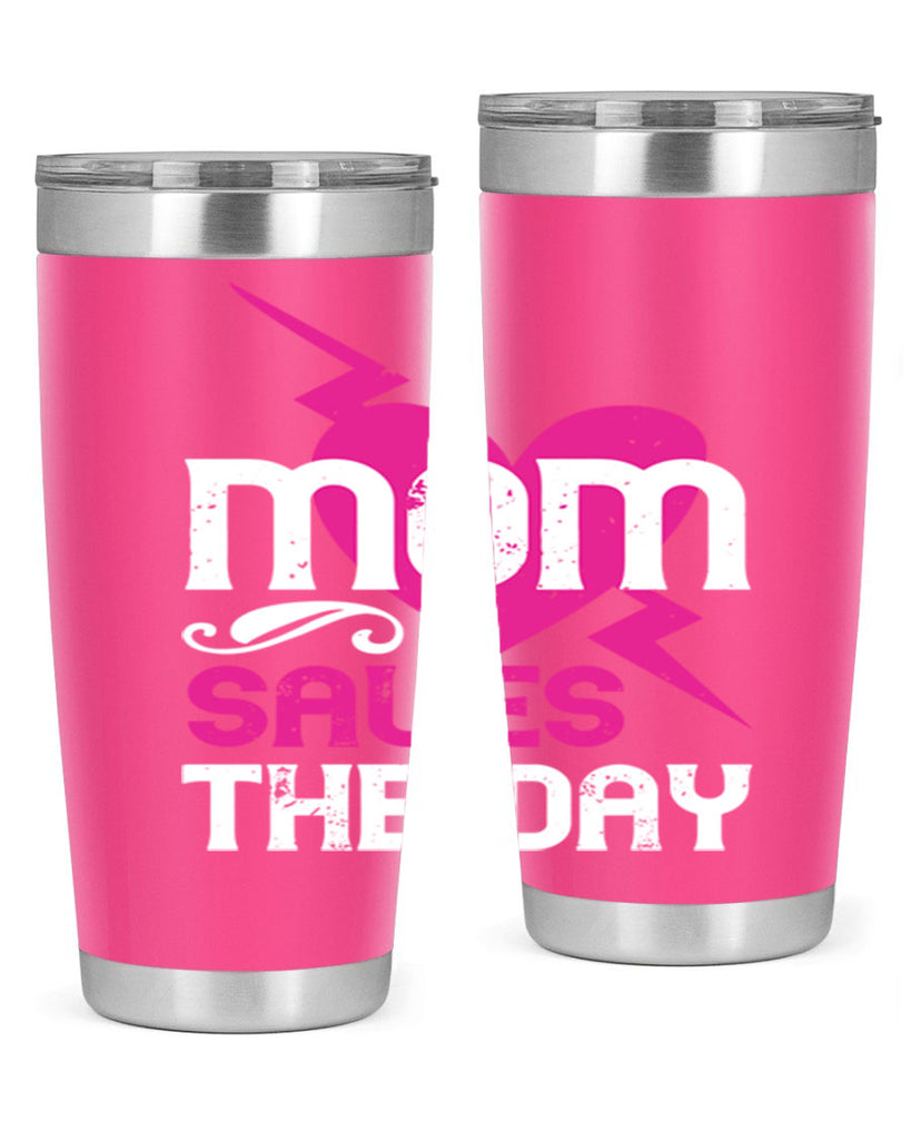 mom saues the dya 121#- mom- Tumbler