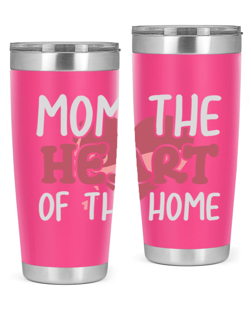 mom the heart of the home 120#- mom- Tumbler