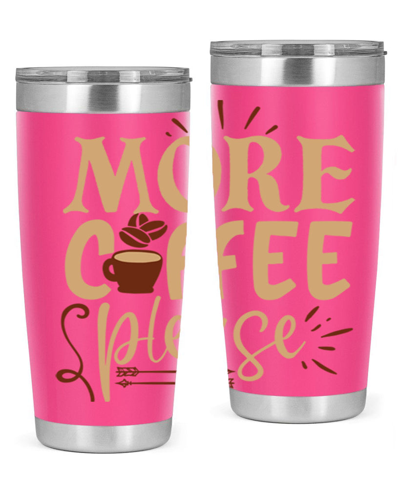 more coffee please 203#- coffee- Tumbler