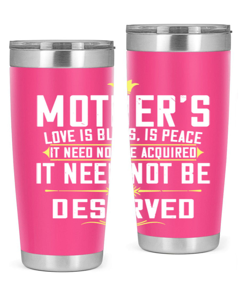 mother’s love is bliss is peace it need not be acquired 94#- mom- Tumbler