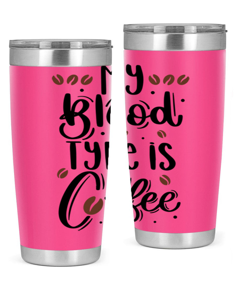 my blood type is coffee 61#- coffee- Tumbler