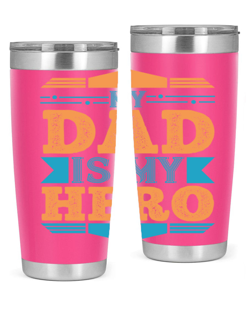 my dad is my hero 183#- fathers day- Tumbler