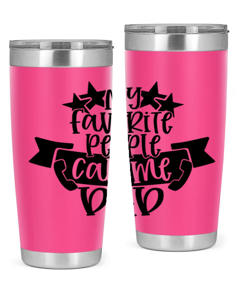 my favorite people call me dad 28#- fathers day- Tumbler