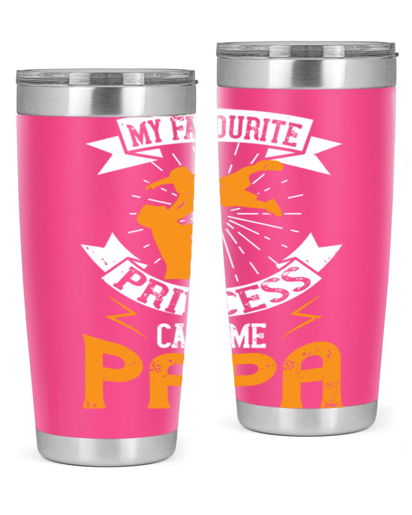 my favourite princess call me papa 202#- fathers day- Tumbler