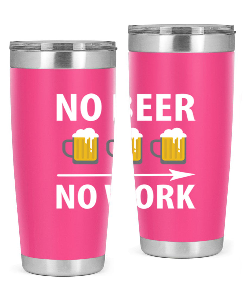 no beer no work 56#- beer- Tumbler