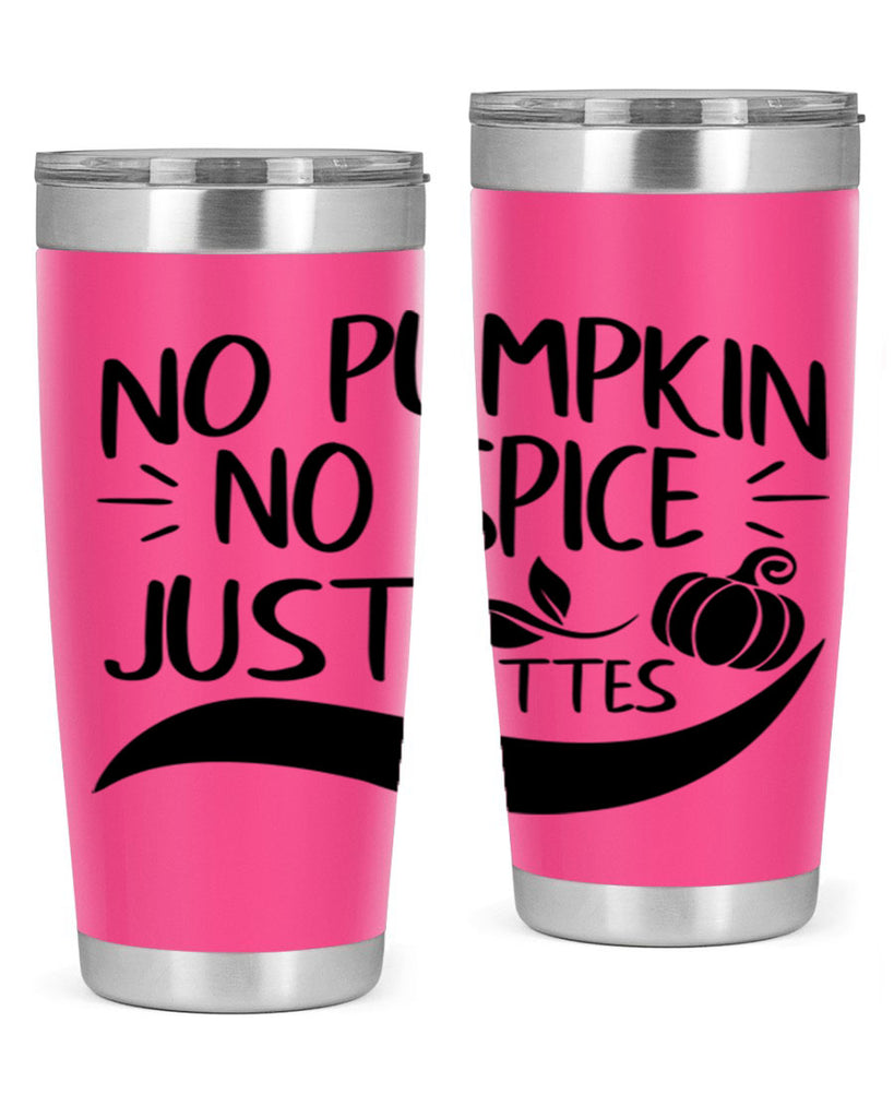 no pumpkin no spice just lattes 441#- fall- Tumbler