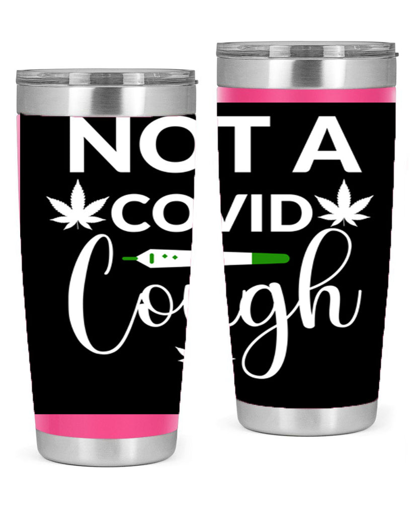 not a covid cough 212#- marijuana- Tumbler