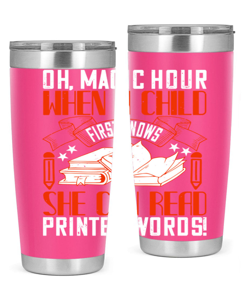 oh magic hour when a child first knows she can read printed words 57#- reading- Tumbler