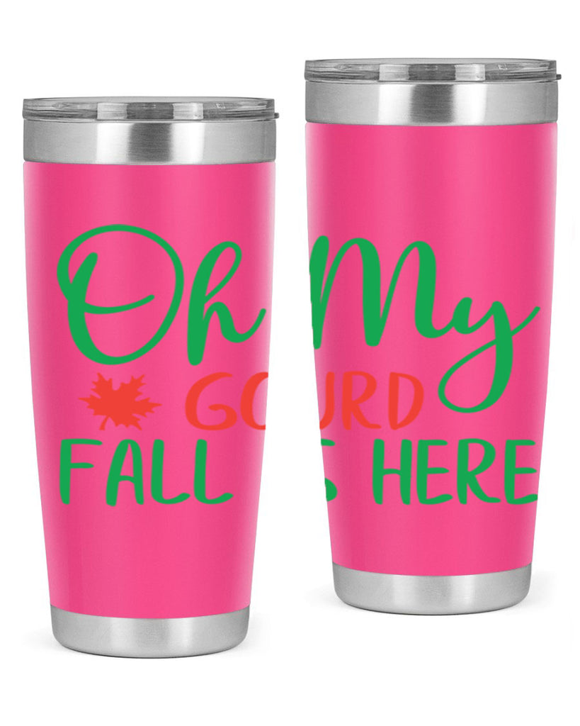 oh my gourd fall is here 454#- fall- Tumbler