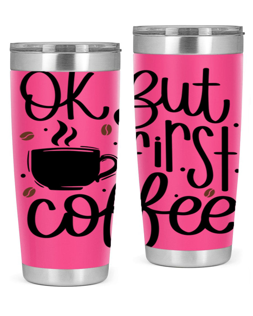 ok but first coffee 53#- coffee- Tumbler