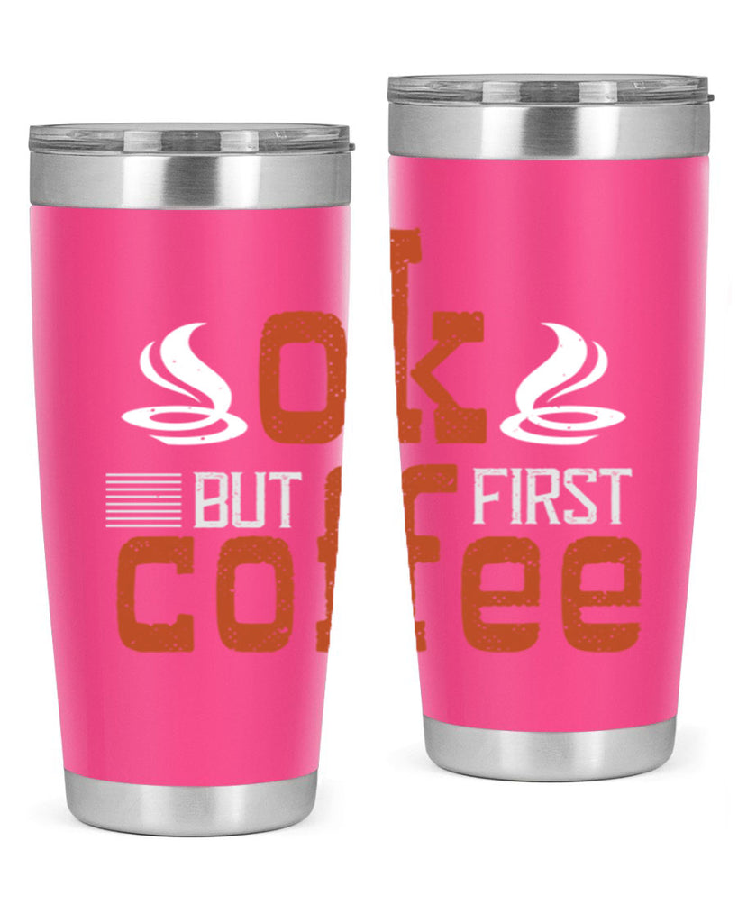 okbut first coffee 235#- coffee- Tumbler