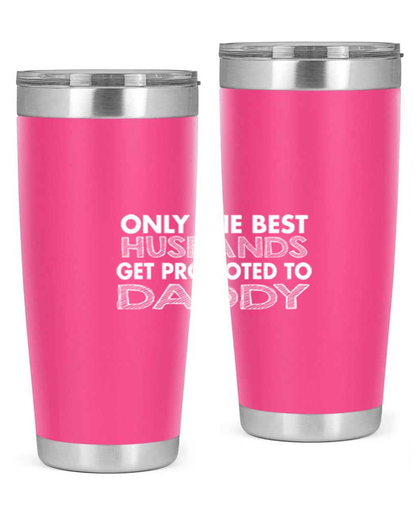 only the best husbands got promoted to daddy 72#- dad- Tumbler