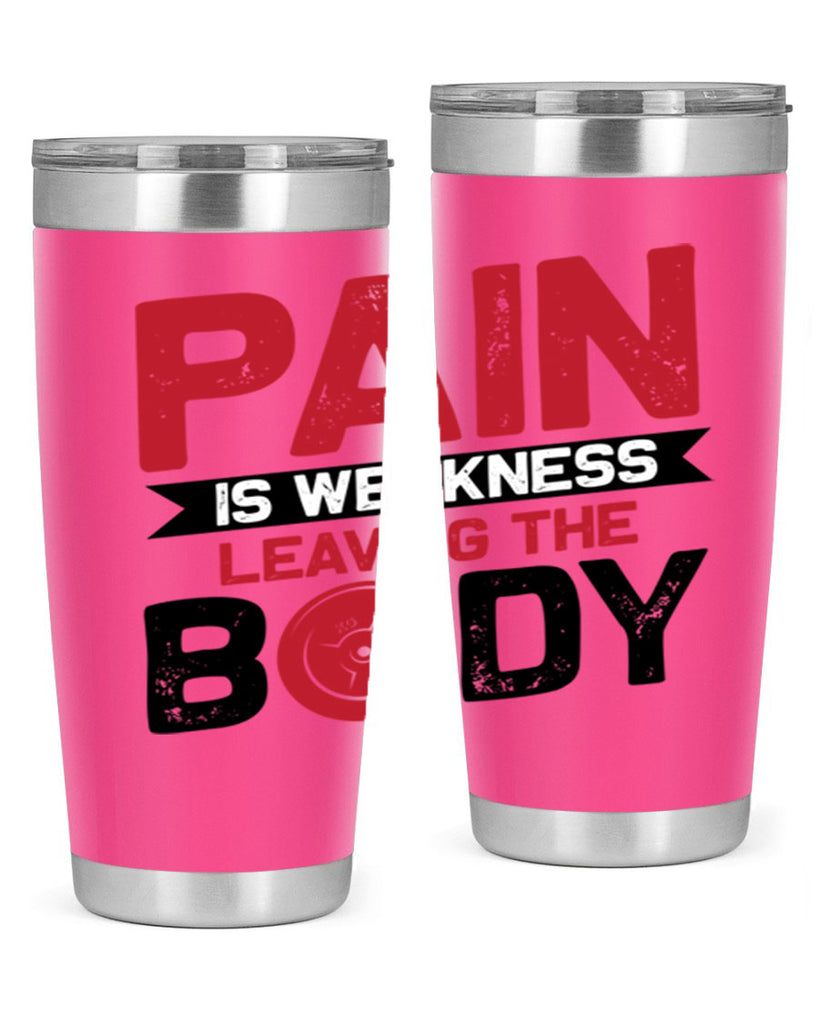 pain is weakness leaving the body 4#- gym- Tumbler