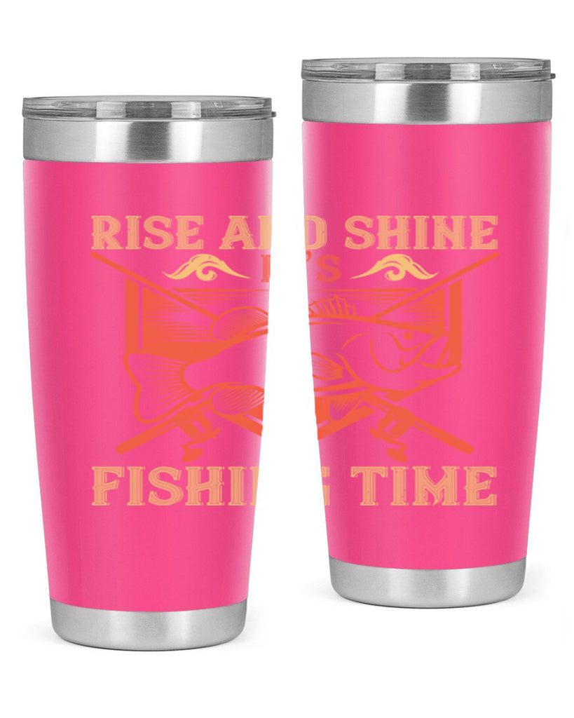 rise and shine it’s fishing time 237#- fishing- Tumbler