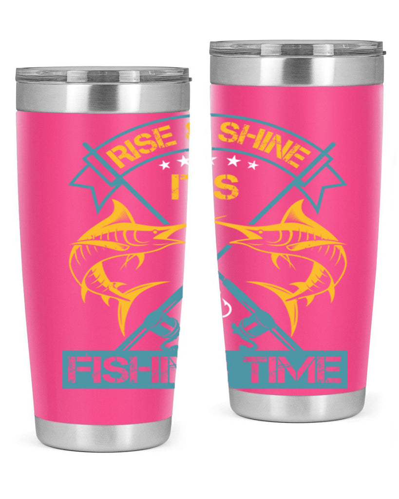 rise shine it’s fishing time 238#- fishing- Tumbler