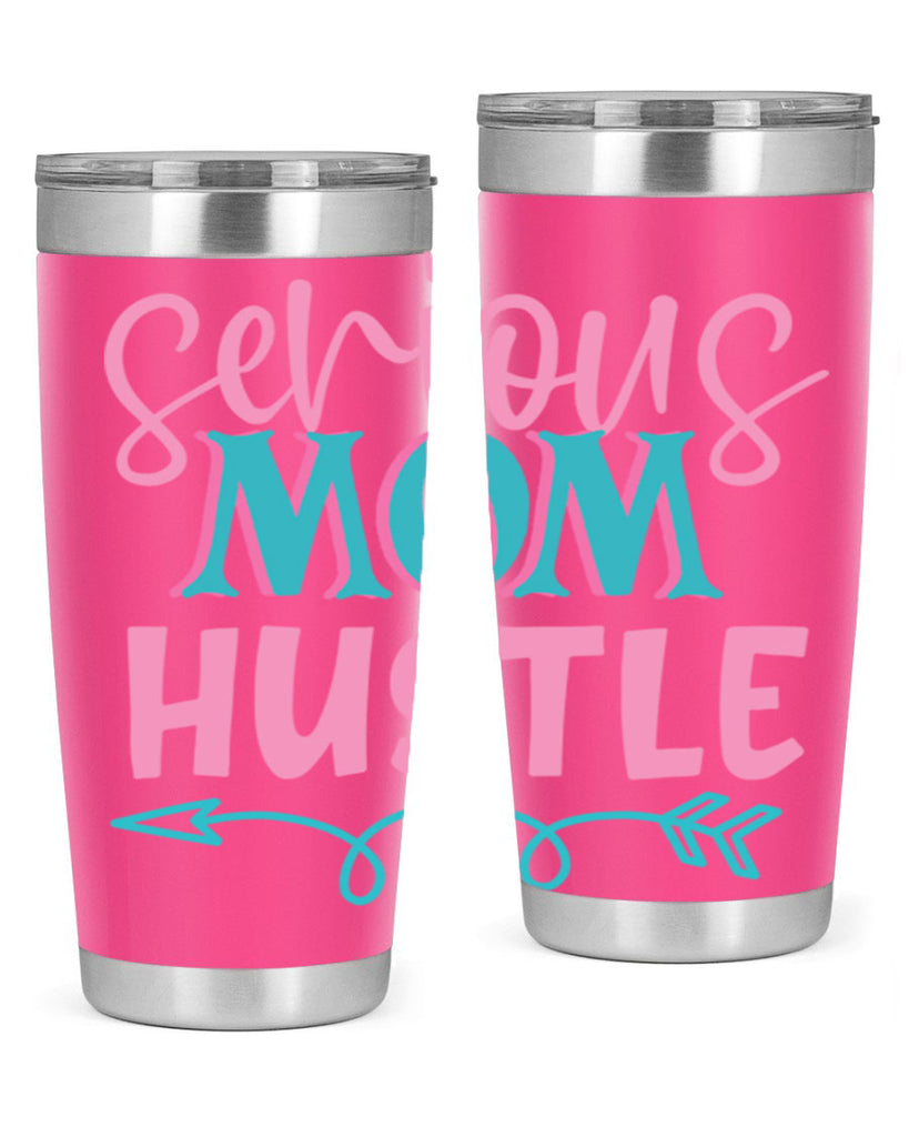 serious mom hustle 302#- mom- Tumbler