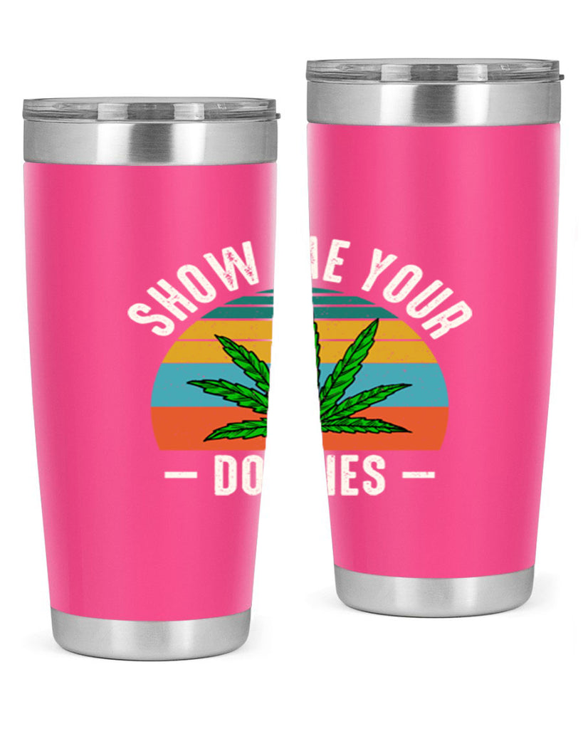 show me your doobies 230#- marijuana- Tumbler