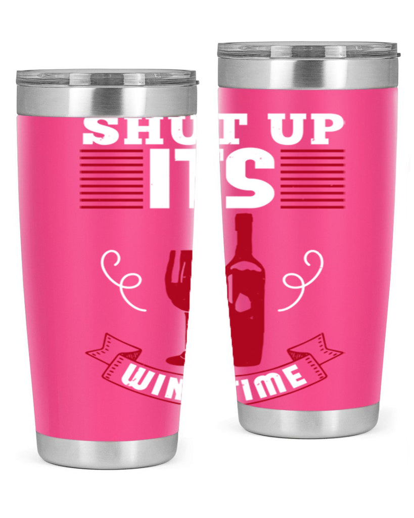 shut up its wine time 121#- wine- Tumbler