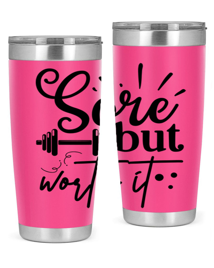 sore but worth it 17#- gym- Tumbler