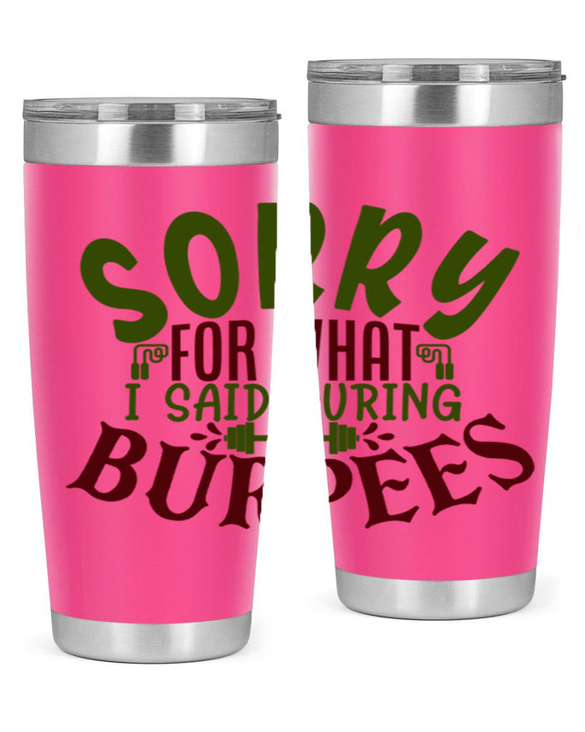 sorry for what i said during burpees 16#- gym- Tumbler