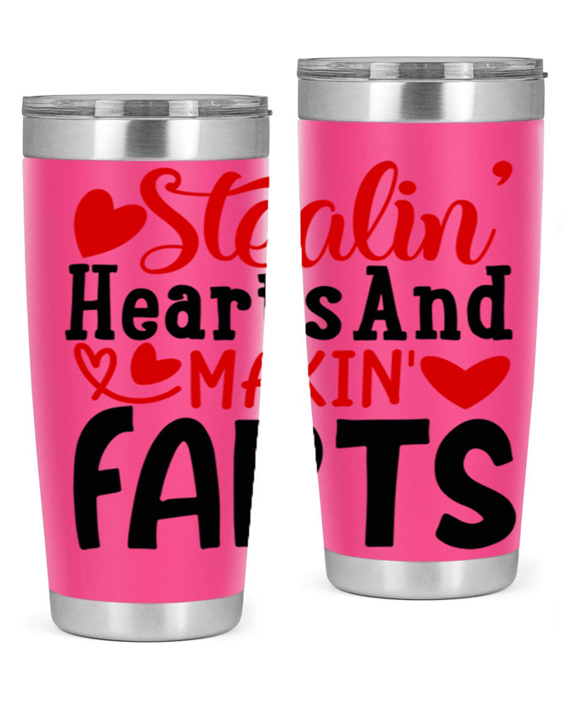 stealin hearts and makin farts 73#- valentines day- Tumbler