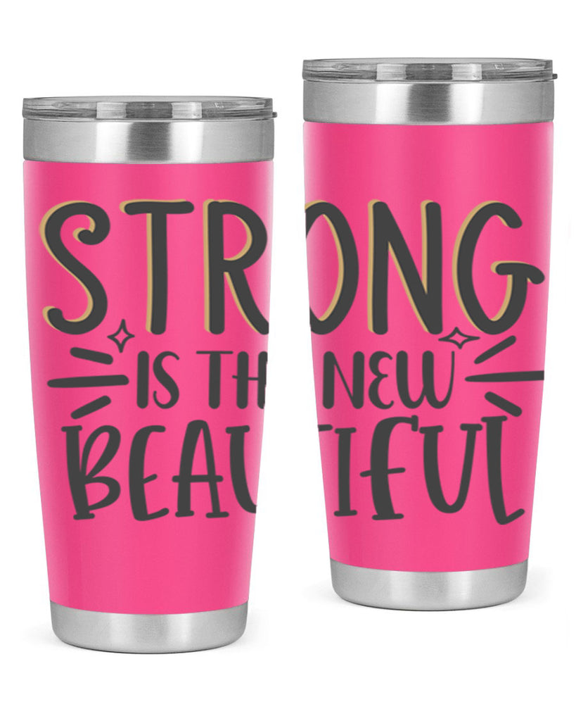 strong is the new beautiful Style 68#- motivation- Tumbler