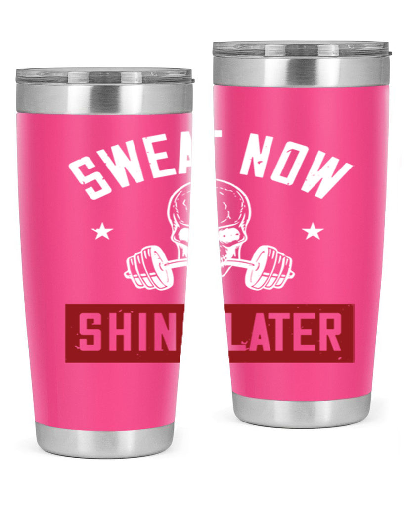 sweat now shine later 68#- gym- Tumbler
