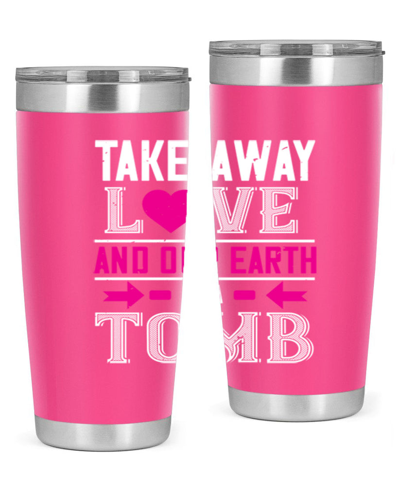 take awey love and out earth 9#- valentines day- Tumbler