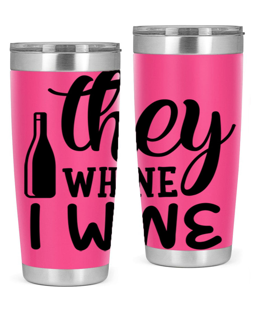 they whine i wine 154#- wine- Tumbler