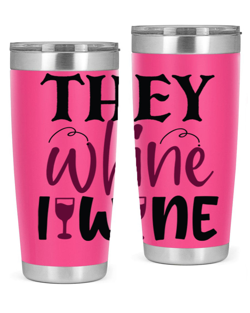 they whine i wine 156#- wine- Tumbler