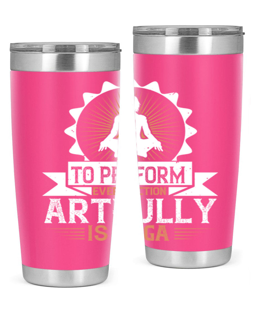 to perform every action artfully is yoga 44#- yoga- Tumbler