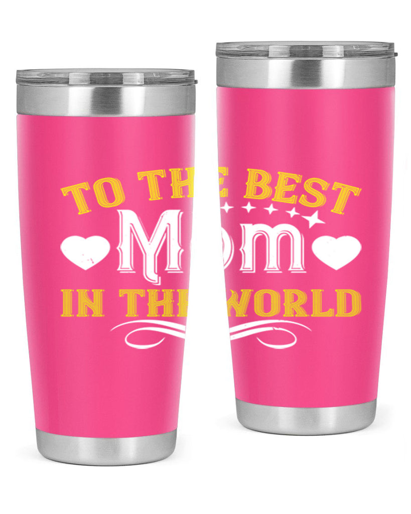 to the best mom in the world 32#- mom- Tumbler