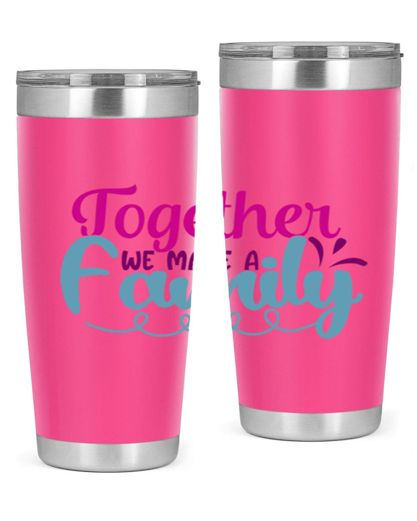 together we make a family 15#- family- Tumbler