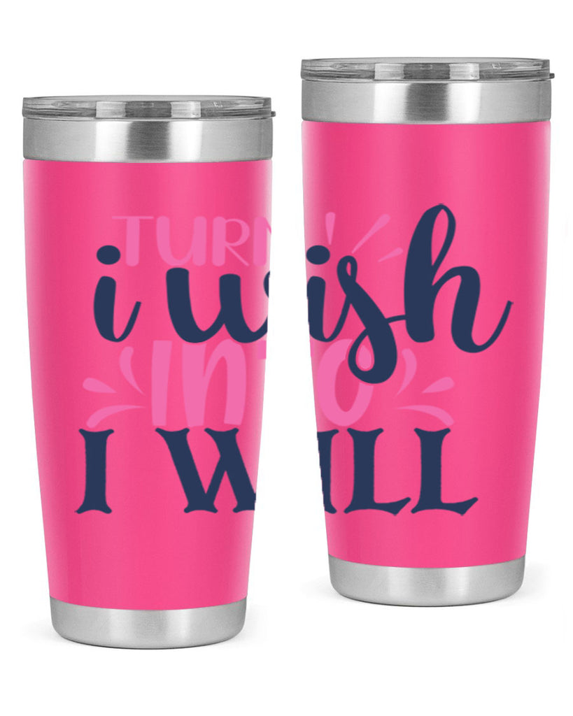 trun i wish into i will Style 65#- motivation- Tumbler