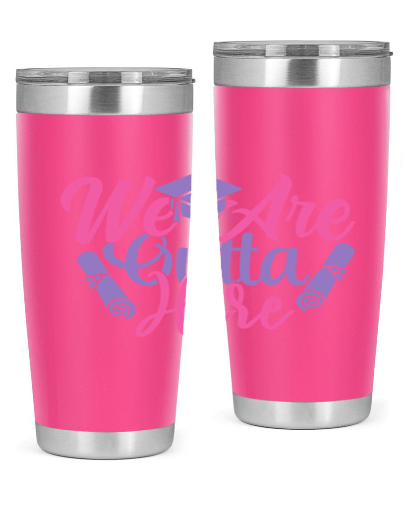 we are outta here 7#- graduation- Tumbler